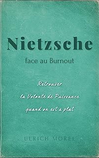 Nietzsche face au burnout : Retrouver la volonté de puissance quand on est à plat