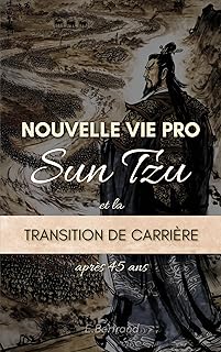 Nouvelle Vie Pro: Sun Tzu et la Transition de Carrière après 45 ans