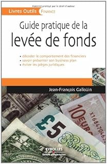 Guide pratique de la levée de fonds (Livres outils - Finance)