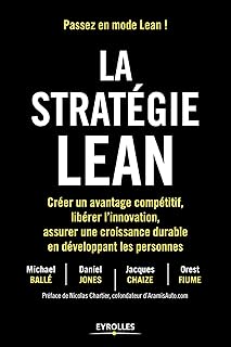 La stratégie Lean: Créer un avantage compétitif, libérer l