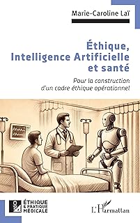 Éthique, Intelligence Artificielle et santé: Pour la construction d’un cadre éthique opérationnel
