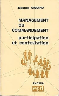 Management ou commandement , participation et contestation