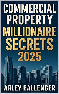 Commercial Property Millionaire Secrets 2025 (English Edition)