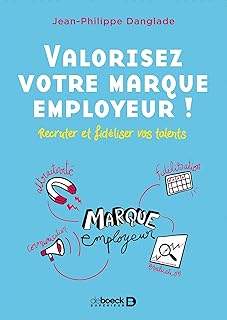 Valorisez votre marque employeur ! Recruter et fidéliser vos talents