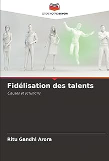Fidélisation des talents: Causes et solutions