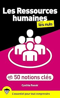 Les Ressources humaines pour les Nuls en 50 notions clés : recrutement, QVT, marque employeur, gestion des conflits, diversité, management, IA, télétravail, paie, formation...